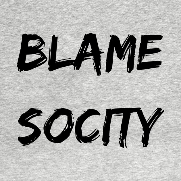 Blame Socity by ziffu